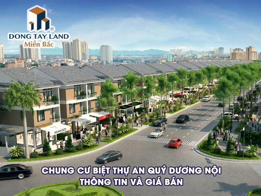 Chung cư biệt thự An Quý Dương Nội: Thông tin và giá bán