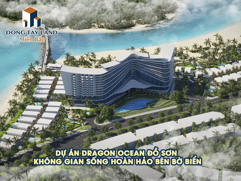 Dự án Dragon Ocean Đồ Sơn - Không gian sống hoàn hảo bên bờ biển